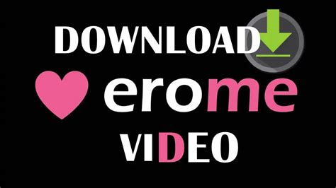 erome downloader|How to Get EroMe Video Downloaded .